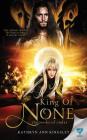 King of None By Kathryn Ann Kingsley Cover Image