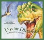 D Is for Dinosaur: A Prehistoric Alphabet (Sleeping Bear Alphabets) By Todd Chapman, Lita Judge (Illustrator) Cover Image