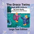 The Draco Twins Deal with Divorce By Carol J. Basile, John Michael Dickinson (Illustrator) Cover Image