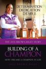 Building of a Champion: How I became a champion in life: The Avis Brown-Riley Story Cover Image