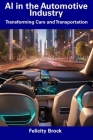 AI in the Automotive Industry: Transforming Cars and Transportation Cover Image