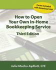 How to Open Your Own In Home Bookkeeping Service 3rd Edition By Julie a. Mucha-Aydlott Cfe Cover Image