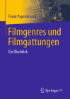 Filmgenres Und Filmgattungen: Ein Überblick By Frank Papenbroock Cover Image