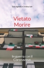 Vietato Morire: In guerra con il Coronavirus By Cristina Iule, Gaia Agnelli Cover Image