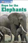 DK Readers L3: Hope for the Elephants (DK Readers Level 3) By Patricia J. Murphy Cover Image