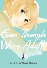 Even Though We're Adults Vol. 8 Cover Image