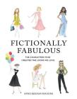 Fictionally Fabulous: The Characters Who Created the Looks We Love By Anne Keenan Higgins Cover Image