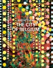 The City of Belgium By Brecht Evens Cover Image