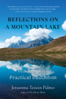 Reflections on a Mountain Lake: Teachings on Practical Buddhism By Jetsunma Tenzin Palmo Cover Image