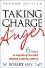 Taking Charge of Anger: Six Steps to Asserting Yourself without Losing Control Cover Image