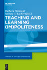 Teaching and Learning (Im)Politeness (Trends in Applied Linguistics [Tal] #22) By Barbara Pizziconi (Editor), Miriam A. Locher (Editor) Cover Image
