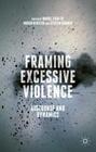 Framing Excessive Violence: Discourse and Dynamics By Daniel Ziegler (Editor), Marco Gerster (Editor), Steffen Krämer (Editor) Cover Image