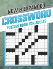 New And Expanded Crossword Puzzles Book For Adults: Easy-to-Medium, Larger Print, Fun Challenges By Sherman M. Ward Cover Image