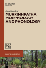 Murrinhpatha Morphology and Phonology (Pacific Linguistics [Pl] #653) By John Mansfield Cover Image
