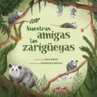 Nuestras amigas las zarigüeyas By Gina Gallois, Aleksandra Bobrek (Illustrator), Maria Moreno (Translator) Cover Image