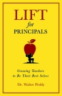 Lift for Principals: Growing Teachers to Be Their Best Selves Cover Image