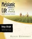 Being a Disciple of Messiah: Building Character for an Effective Walk in Yeshua (The Messianic Life Discipleship Series / Bible Study) By Kevin Geoffrey Cover Image