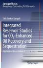 Integrated Reservoir Studies for Co2-Enhanced Oil Recovery and Sequestration: Application to an Indian Mature Oil Field (Springer Theses) By Shib Sankar Ganguli Cover Image