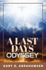 A Last Days Odyssey By Gary D. Abrahamsen Cover Image