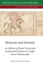 Remorse and Entreaty: An Edition of some Vernacular Confessional Prayers in Anglo-Saxon Manuscripts (New #35) By Elizabeth Robinson Cover Image