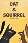 Cat and Squirrel By Jamie R. Gandy Cover Image