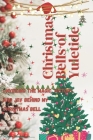 Christmas bell of yuletide: Unveiling the Magic, History, and Joy Behind My Christmas Bell Cover Image