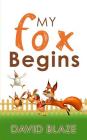 My Fox Begins By David Blaze Cover Image