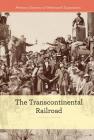 The Transcontinental Railroad (Primary Sources of Westward Expansion) Cover Image