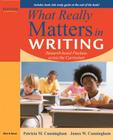 What Really Matters in Writing: Research-Based Practices Across the Curriculum By Patricia Cunningham, James Cunningham Cover Image