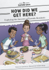 How Did We Get Here?: Exploring the Ancestry of Eastside Residents By Anita Storey, Nathalie Ortega (Illustrator) Cover Image