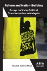 Reform and Nation-Building: Essays on Socio-Political Transformation in Malaysia Cover Image