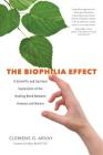 The Biophilia Effect: A Scientific and Spiritual Exploration of the Healing Bond Between Humans and Nature By Clemens G. Arvay, Victoria Goodrich Graham (Translated by), Marc Bekoff, Ph.D. (Foreword by) Cover Image