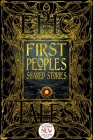 First Peoples Shared Stories: Gothic Fantasy By Paula Morris (Foreword by), Dr. Eldon Yellowhorn (Introduction by), Flame Tree Studio (Literature and Science) (Created by) Cover Image