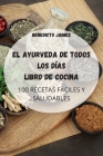 El Ayurveda de Todos Los Días Libro de Cocina By Benedicto Jaimez Cover Image