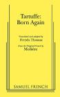 Tartuffe: Born Again By Moliere, Freyda Thomas, Freyda Thomas (Adapted by) Cover Image