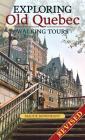 Exploring Old Quebec: Walking Tours By Maude Bonenfant Cover Image