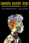 Wonderful Blackiful People: Bay Area Changemakers A to Z By Blackiful Collective, D. Wright (Text by (Art/Photo Books)) Cover Image