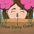 How Daisy Grew By Liza Fenech (Illustrator), Reji Laberje Cover Image