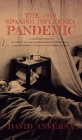 The 1918 Spanish Influenza Pandemic: A comprehensive study of the deadliest and most devastating pandemic in Human History. A story that teaches us a Cover Image