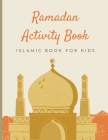 Ramadan Activity Book: Islamic Book For Kids By J. R. Carter Cover Image