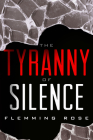 The Tyranny of Silence By Flemming Rose Cover Image