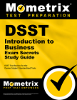 Dsst Introduction to Business Exam Secrets Study Guide: Dsst Test Review for the Dantes Subject Standardized Tests (DSST Secrets Study Guides) By Mometrix College Credit Test Team (Editor) Cover Image