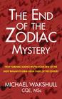 The End of the Zodiac Mystery: How Forensic Science Helped Solve One of the Most Infamous Serial Killer Cases of the Century By Michael N. Wakshull, Jan Tucker (Editor) Cover Image