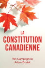 La Constitution Canadienne By Yan Campagnolo, Adam Dodek Cover Image