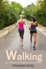 Walking: Get in Shape, Feel Confident and be Healthier Cover Image