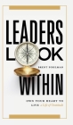 Leaders Look Within: Own Your Heart to Live a Life of Gratitude By Brent Pohlman Cover Image