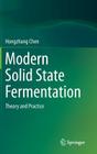 Modern Solid State Fermentation: Theory and Practice By Hongzhang Chen Cover Image