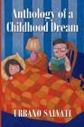 Anthology of a Childhood Dream By Urbano Salvati Cover Image