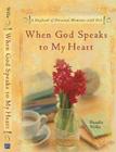 When God Speaks to Your Heart: A Daybook of Personal Moments with God By Rosalie Willis Cover Image