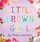 Little Brown Girl By Brian Lawrence, Precious Beast (Illustrator) Cover Image